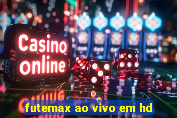 futemax ao vivo em hd